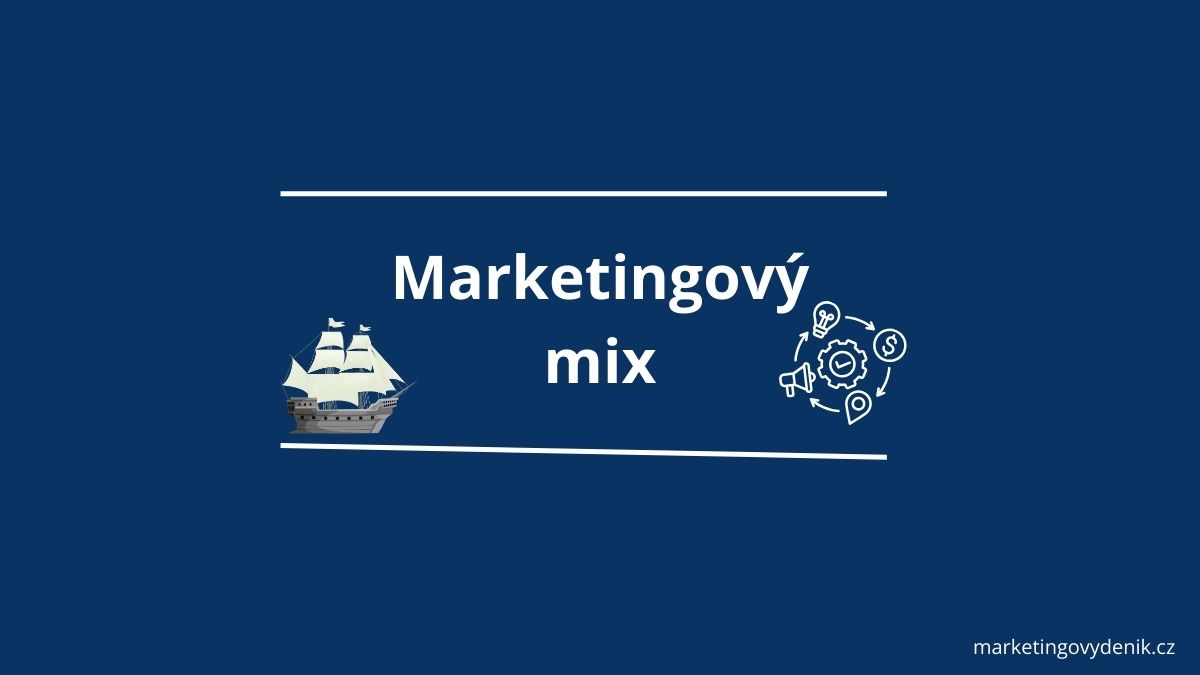 Proč má marketingový mix stále své místo