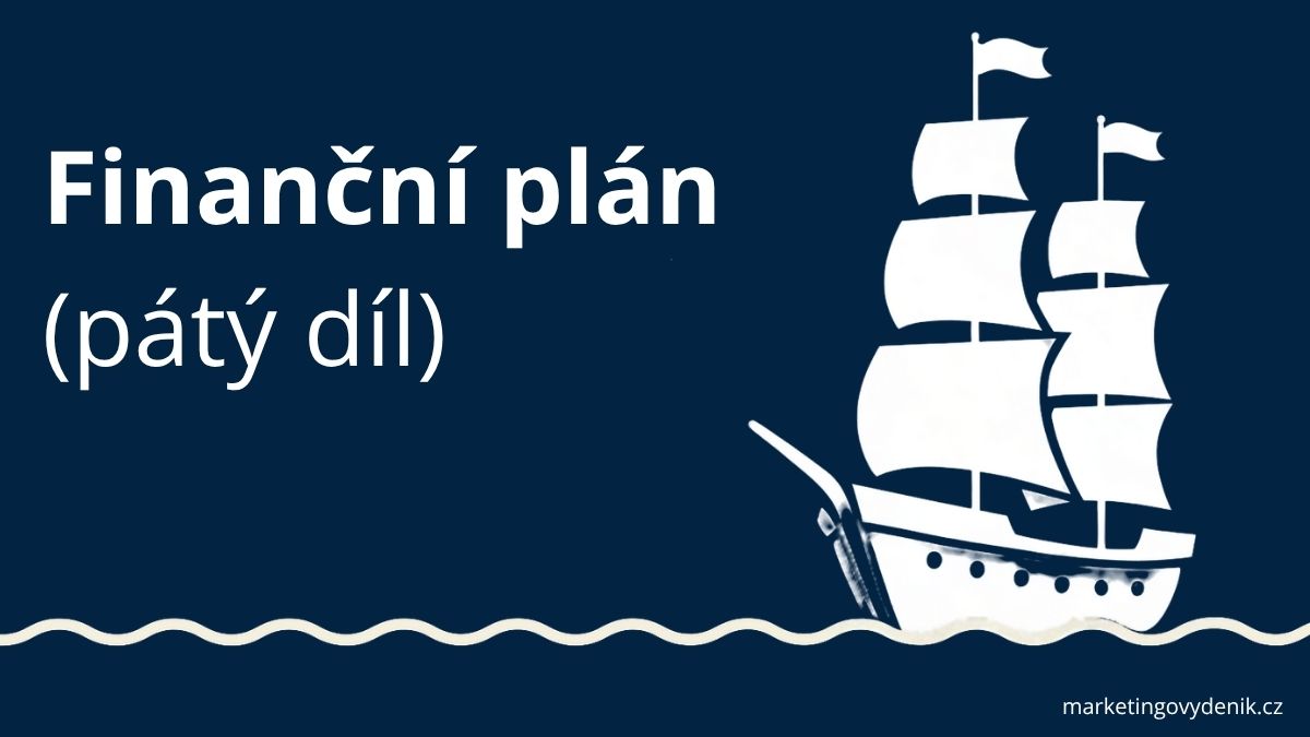 Finanční plán projektu (pátý díl)